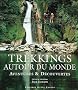 Trekkings autour du monde : Aventures et d�couvertes