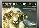 Snowdon shepherd : four seasons on the hill farms of North Wales