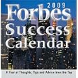 2009 Forbes Success Calendar boxed calendar: A Year of Thoughts, Tips and Advice from the Top