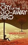 The Cry of the Go-Away Bird