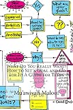 What Do You Really Want? How to Set a Goal and Go for It! A Guide for Teens