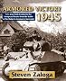 Armored Victory 1945: U.S. Army Tank Combat in the European Theater from the Battle of the Bulge to Germany's Surrender