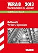 Vergleichsarbeiten VERA 8. Klasse / VERA 8 Mathematik Version C: Gymnasium 2013: Vergleichsarbeiten Klasse 8. �bungsaufgaben mit L�sungen.