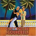 Dirty Rotten Scoundrels (2005 Original Broadway Cast) by John Lithgow, Norbert Leo Butz, Sherie Renee Scott