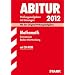 Abitur 2012 Mathematik: Gymnasium Baden-W�rttemberg. Pr�fungsaufgaben mit L�sungen