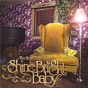 Shine Bright Baby - The Heart And Its Hope [EP] (2009)