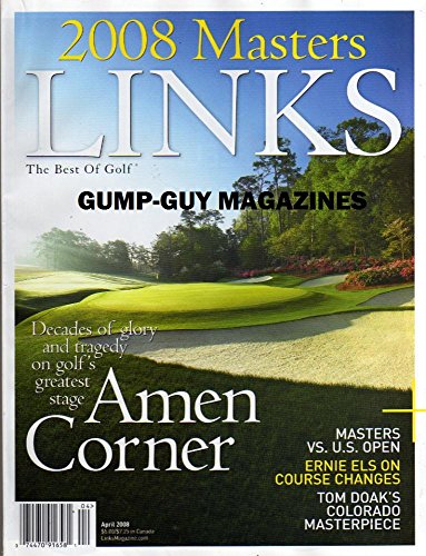 LINKS April 2008 Masters DECADES OF GLORY AND TRAGEDY ON GOLF'S GREATEST STAGE: AMEN CORNER