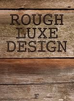 Hot Sale Rough Luxe Design: The New Love of Old