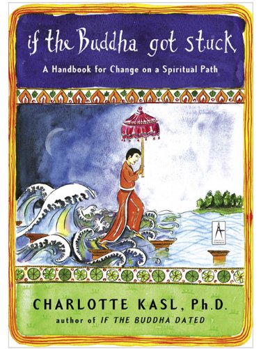 If the Buddha Got Stuck: A Handbook for Change on a Spiritual Path (Compass) Book Image