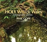 Holy Wells: Wales : a photographic journey
