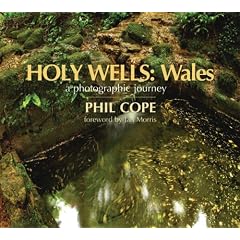 Holy Wells: Wales: A Photographic Journey