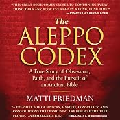 The Aleppo Codex: A True Story of Obsession, Faith, and the Pursuit of an Ancient Bible | [Matti Friedman]