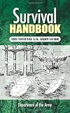 Survival Handbook: The Official U.S. Army Guide