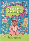 Oli and the pink bicycle : a story about a girl born with foetal alcohol syndrome