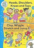 Head, shoulders, knees and toes ; and, Clap, wiggle, stretch and jump