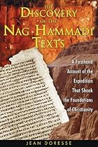 The Discovery of the Nag Hammadi Texts: A Firsthand Account of the Expedition That Shook the Foundations of Christianity