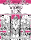 Coloring Books for Grownups Wizard of Oz: Vintage Coloring Books for Adults - Art & Quotes Reimagined from Frank Baum's Original The Wonderful Wizard of Oz by Vintage Coloring Books (2015-11-18)