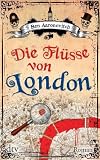Die Flüsse von London: Roman