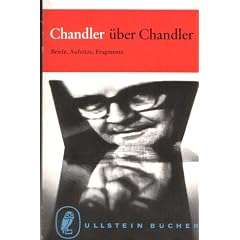 Chandler �ber Chandler. Briefe, Aufs�tze, Fragmente. (Ullstein tb 520). Sauberes TB. - 203 S. (pages)
