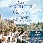 The Greater Journey: Americans in Paris, 1830-1900 | David McCullough