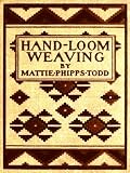 Hand-Loom Weaving, A Manual for School and Home [Illustrated]