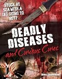 Deadly Diseases and Curious Cures: Age 9-10, Average Readers (White Wolves Non Fiction)
