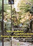 Bilder kanadischer Landschaftsarchitektur / Picturing Landscape Architecture - Projekte von Cornelia Hahn Oberlander - Mechtild Manus, Lisa Rochon