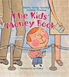 The Kids' Money Book: Earning * Savin...