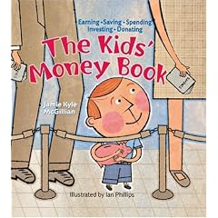 The Kids' Money Book: Earning * Saving * Spending * Investing * Donating