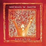 Worship ~ Michael W. Smith