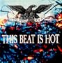 This Beat Is Hot