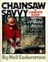 Chainsaw savvy: A complete guide