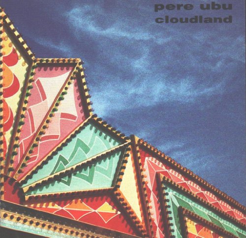 Pere Ubu - Cloudland - Zortam Music