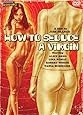 How To Seduce A Virgin