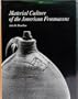 Material Culture of the American Freemasons