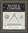 Ruler and Compass: Practical Geometric Constructions (Wooden Books)
