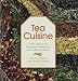 Books : Tea Cuisine: A New Approach to Flavoring Contemporary and Traditional Dishes