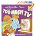 The Berenstain Bears And Too Much TV (Turtleback School & Library Binding Edition) (Berenstain Bears (Prebound))