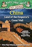 China: Land of the Emperor's Great Wall: A Nonfiction Companion to Magic Tree House #14: Day of the Dragon King (Magic Tree House (R) Fact Tracker)