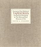 European Post-Medieval Tapestries and Related Hangings in the Metropolitan Museum of Art, Two Volumes