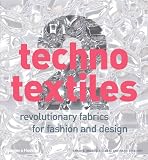 Techno Textiles 2 Revolutionary Fabrics for Fashion and Design