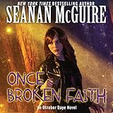 Once Broken Faith: October Daye, Book 10 Once Broken Faith: October Daye, Book 10