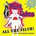 All the Filth (With Added Filth): 30th Anniversary Edition