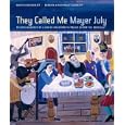 They Called Me Mayer July: Painted Memories of a Jewish Childhood in Poland before the Holocaust