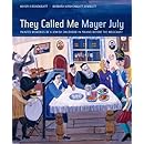 They Called Me Mayer July: Painted Memories of a Jewish Childhood in Poland before the Holocaust