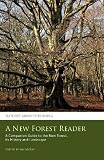 A New Forest Reader: A Companion Guide to the New Forest, its History and Landscape