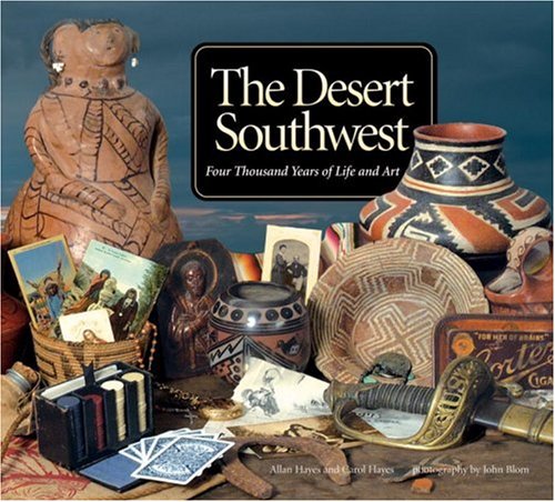 The Desert Southwest: Four Thousand Years of Life and Art