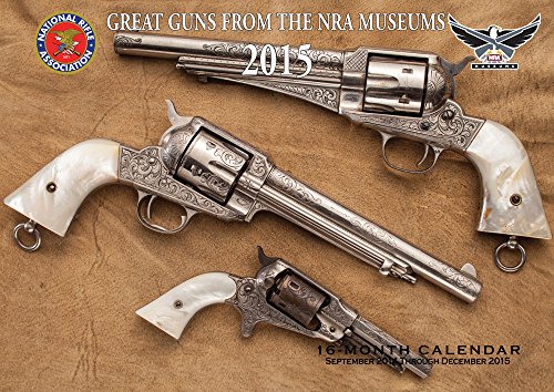 Great Guns from The NRA Museums 2015: 16-Month Calendar September 2014 through December 2015