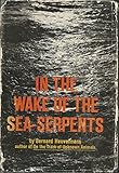 In the wake of the sea-serpents
