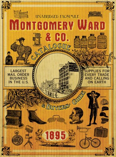 Montgomery Ward & Co. Catalogue and Buyers' Guide 1895 under Reconstruction in The Books Store